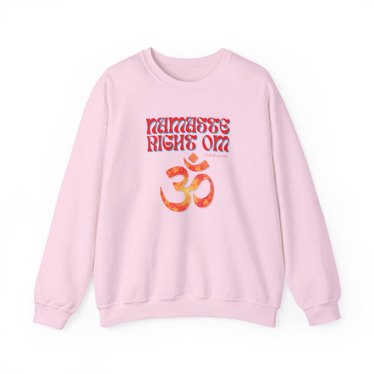 Funny Quote 'Namaste Right Om' Sweatshirt