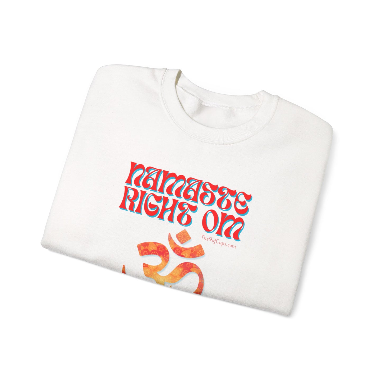 Funny Quote 'Namaste Right Om' Sweatshirt