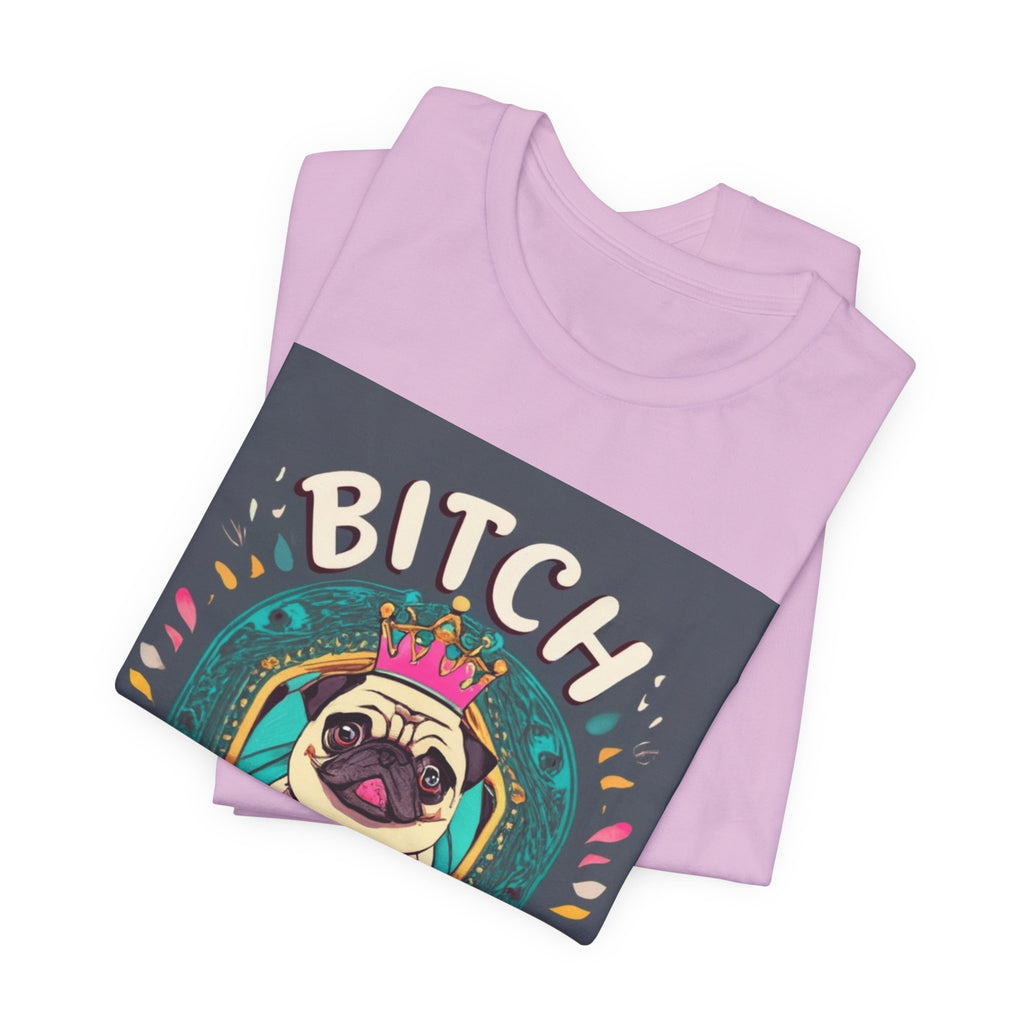 Pug Queen Tee — "Bitch, I'm the Queen" Funny Pug Dog Illustration