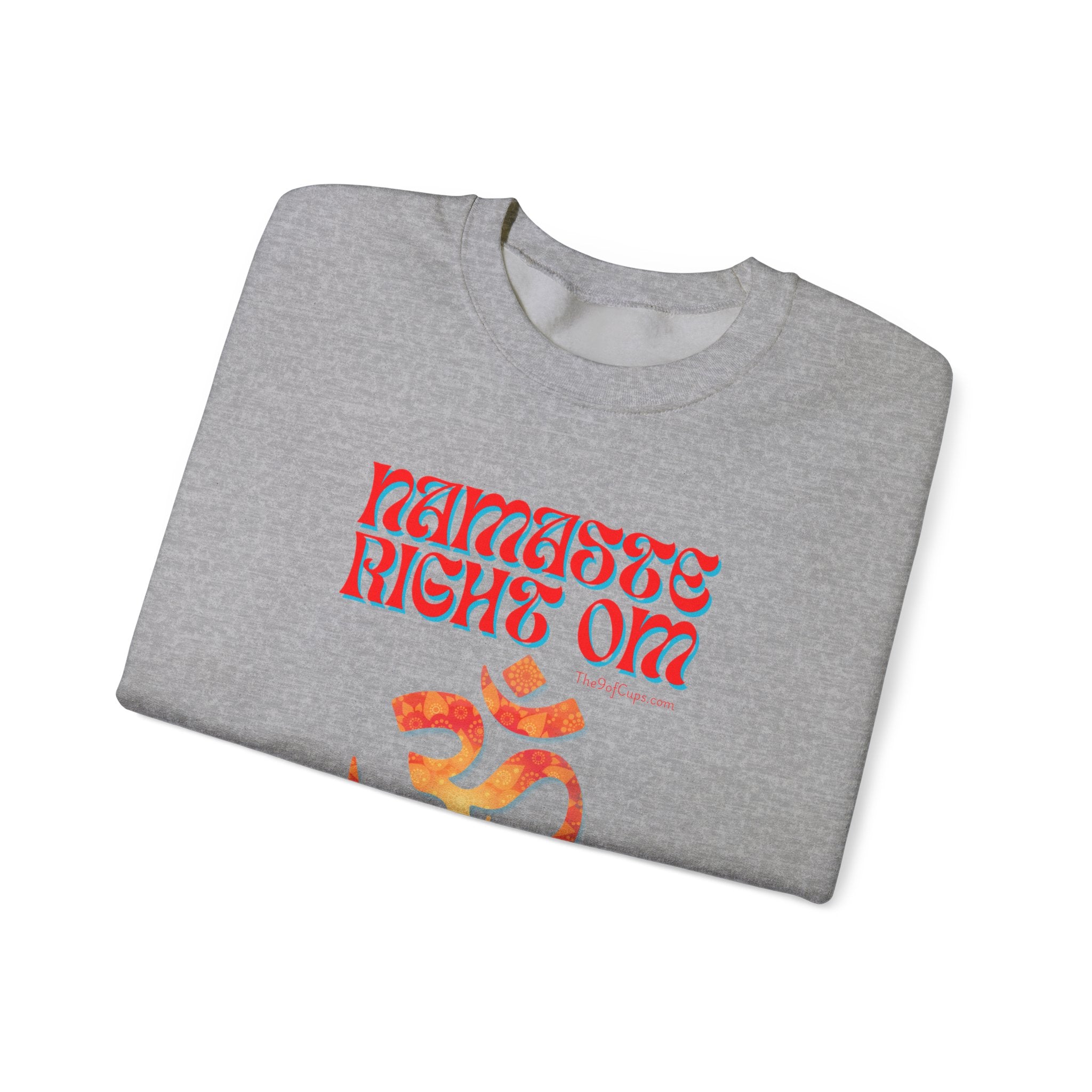 Funny Quote 'Namaste Right Om' Sweatshirt