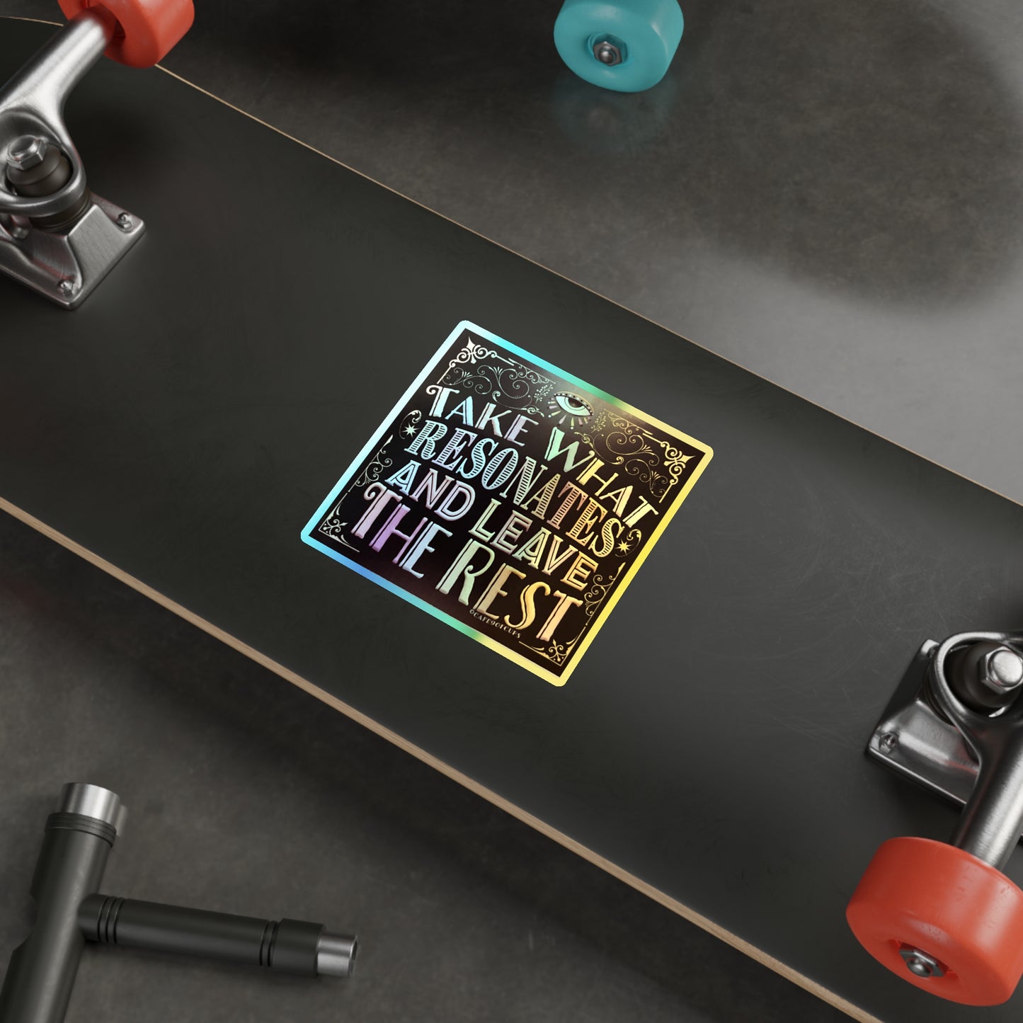 'Take What Resonates and Leave The Rest' Quote Holographic Stickers