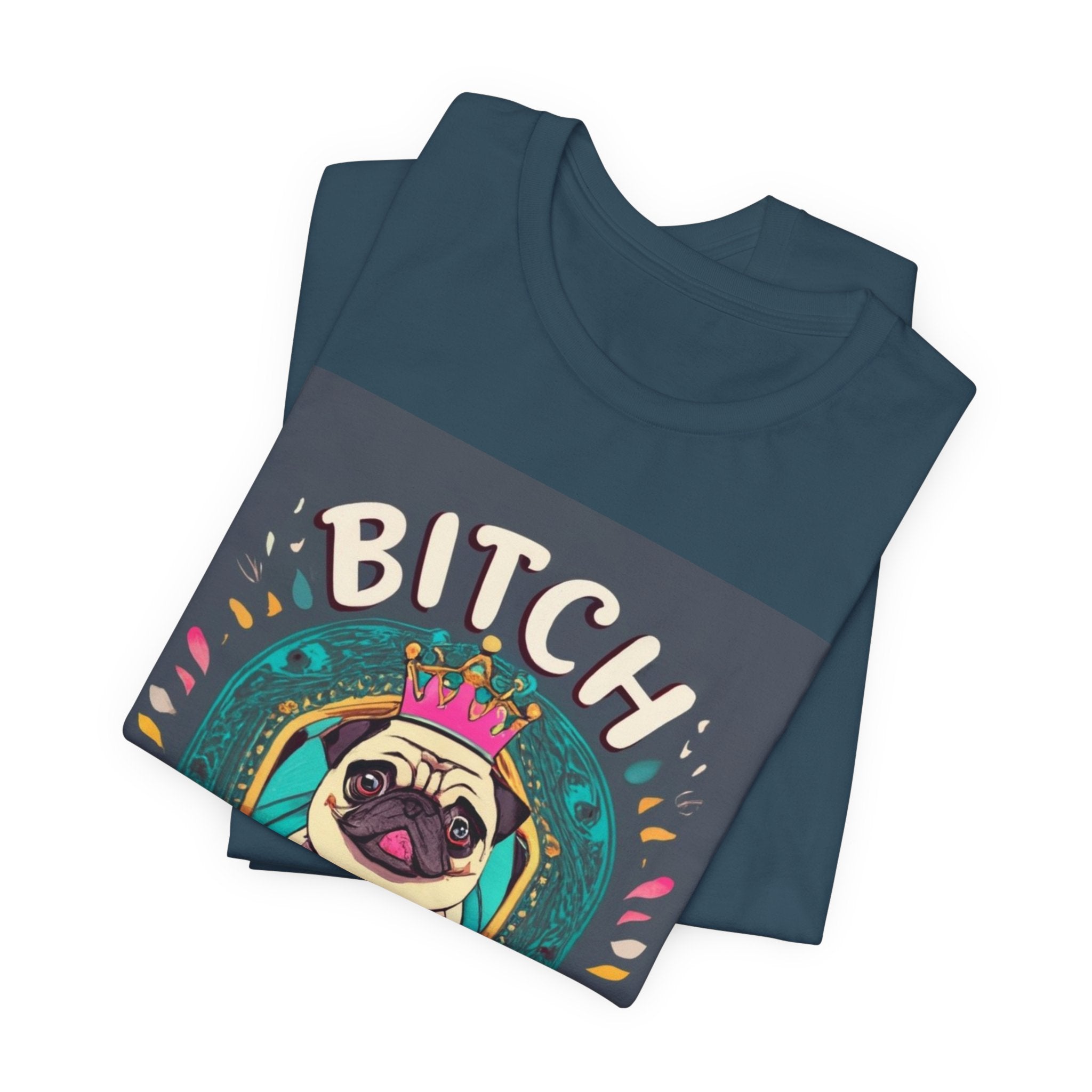 Pug Queen Tee — "Bitch, I'm the Queen" Funny Pug Dog Illustration