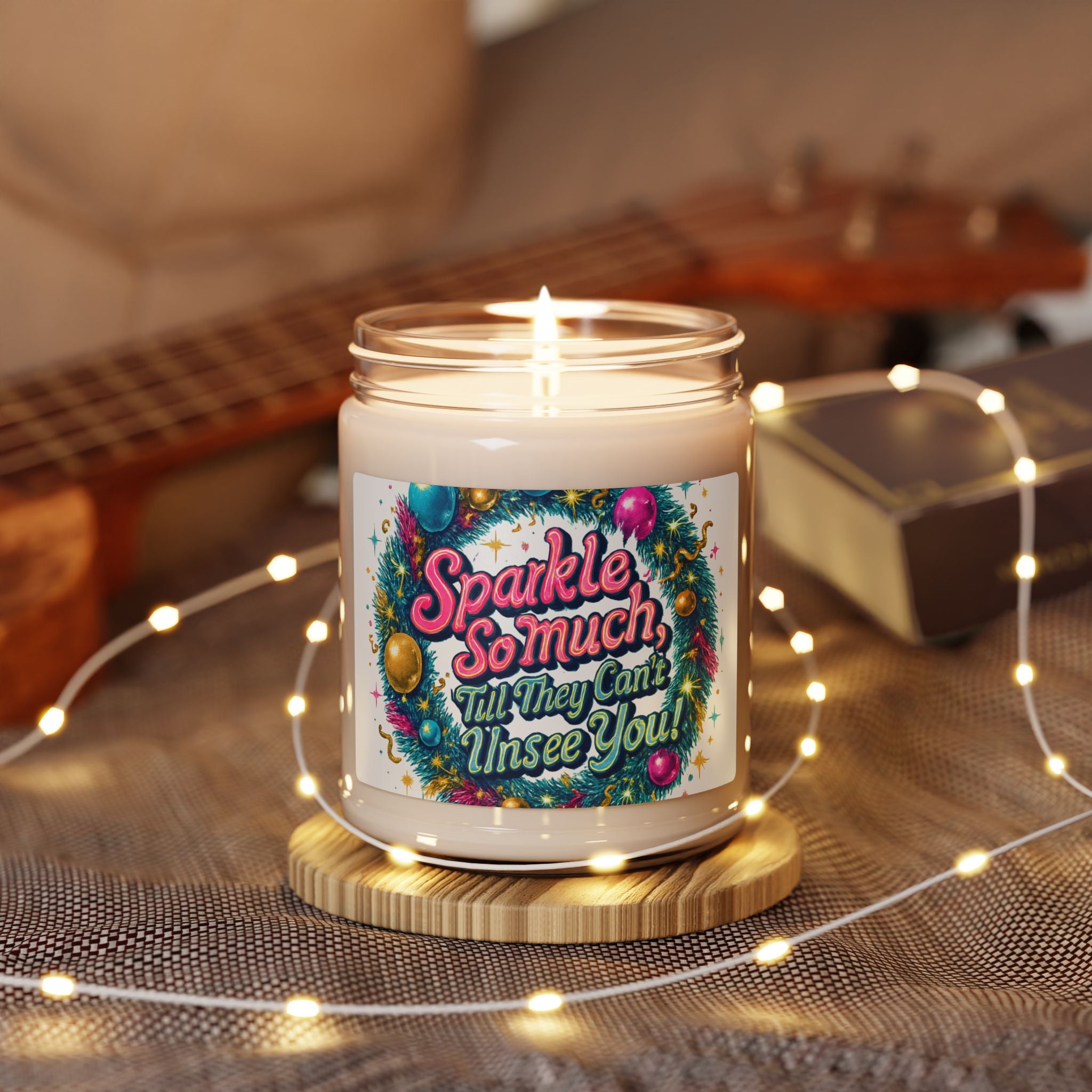 'Sparkle So Much Till They Can't Unsee You' Scented Soy Candle — 9oz Inspirational Jar