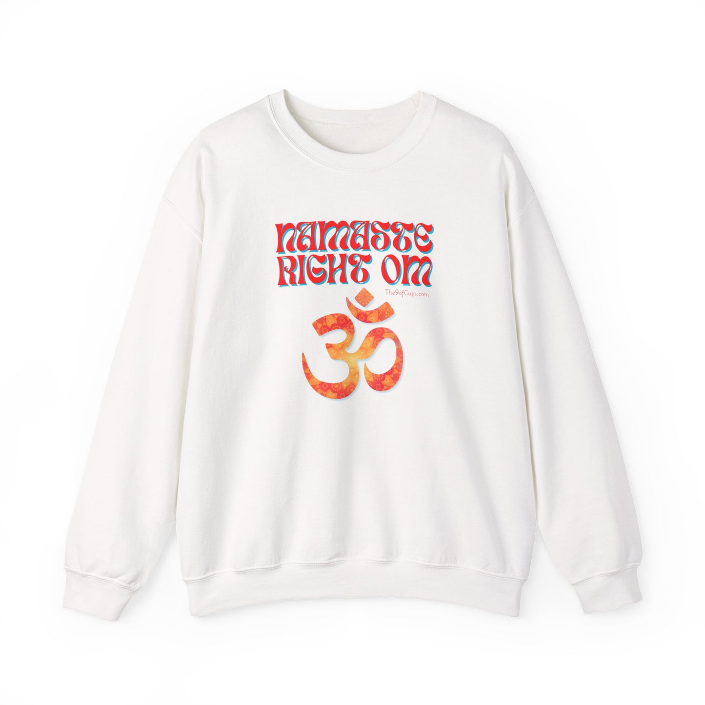 Funny Quote 'Namaste Right Om' Sweatshirt