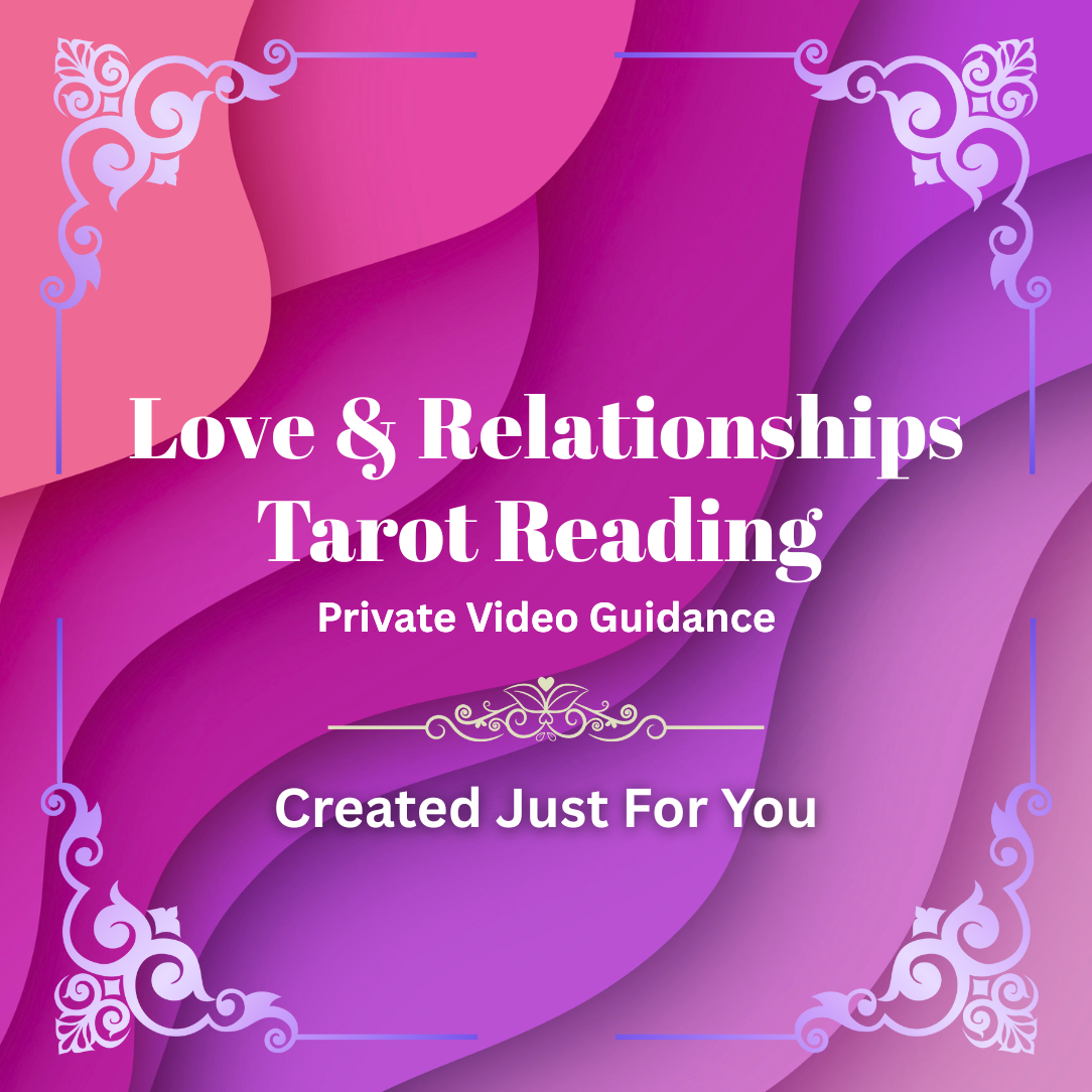 Love and Relationship Tarot Reading – Private Video Guidance