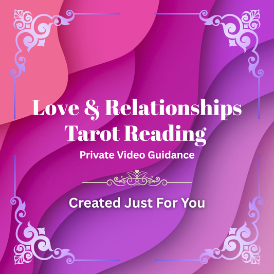 Love and Relationship Tarot Reading – Private Video Guidance